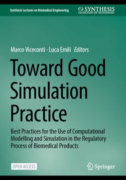 portada Toward Good Simulation Practice: Best Practices for the Use of Computational Modelling and Simulation in the Regulatory Process of Biomedical Products (en Inglés)