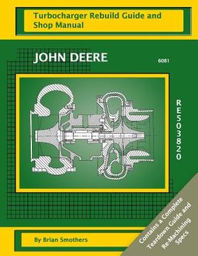 portada John Deere 6081 RE503820: Turbocharger Rebuild Guide and Shop Manual (en Inglés)
