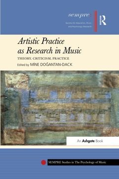 portada Artistic Practice as Research in Music: Theory, Criticism, Practice