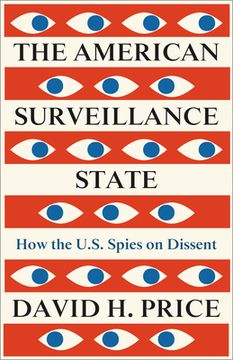 portada The American Surveillance State, The: How the U.S. Spies on Dissent (en Inglés)