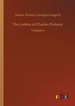 portada The Letters of Charles Dickens: Volume 1 (en Inglés)