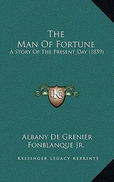 portada the man of fortune: a story of the present day (1859) (en Inglés)