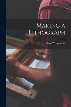portada Making a Lithograph (in English)