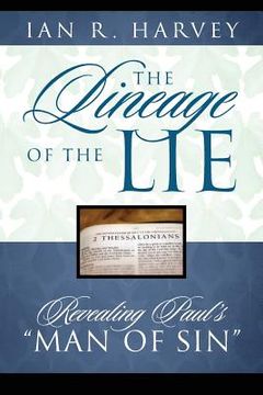 portada The Lineage of the Lie: Revealing Paul's "Man of Sin" (en Inglés)