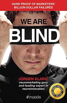 portada We are Blind: Hard Proof of Marketers' Billion-Dollar Failures (en Inglés)