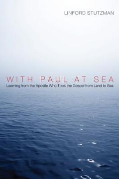 portada with paul at sea: learning from the apostle who took the gospel from land to sea (en Inglés)