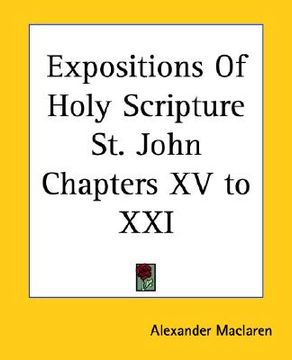 portada expositions of holy scripture st. john chapters xv to xxi (en Inglés)