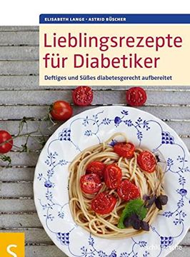 portada Lieblingsrezepte für Diabetiker: Deftiges und Süßes Diabetesgerecht Aufbereitet (en Alemán)