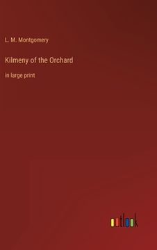 portada Kilmeny of the Orchard: in large print (en Inglés)