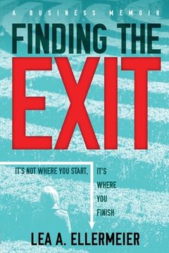 portada Finding the Exit: It's Not Where You Start, It's Where You Finish (in English)