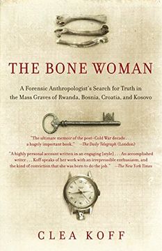 portada The Bone Woman: A Forensic Anthropologist's Search for Truth in the Mass Graves of Rwanda, Bosnia, Croatia, and Kosovo (in English)