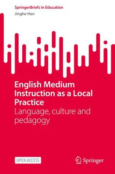 portada English Medium Instruction as a Local Practice: Language, Culture and Pedagogy (en Inglés)