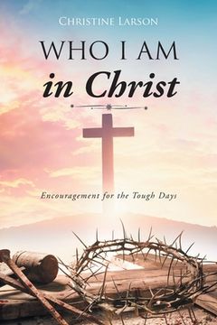 portada Who I Am in Christ: Encouragement for the Tough Days (en Inglés)