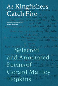 portada As Kingfishers Catch Fire: Selected and Annotated Poems of Gerard Manley Hopkins