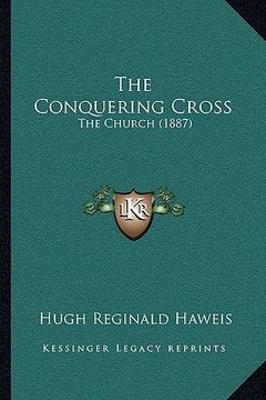 portada the conquering cross: the church (1887)