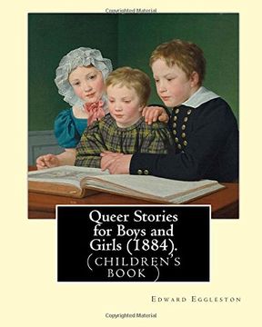 portada Queer Stories for Boys and Girls (1884). By: Edward Eggleston: (children's book ), Original Classics