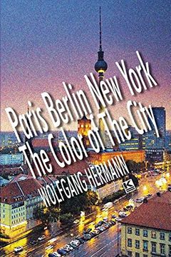 portada Paris Berlin New York - The Color of the City
