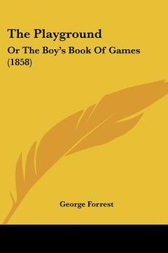 portada the playground: or the boy's book of games (1858) (in English)