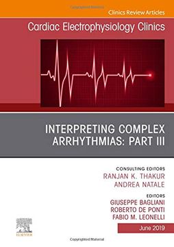 portada Interpreting Complex Arrhythmias: Part Iii, an Issue of Cardiac Electrophysiology Clinics (The Clinics: Internal Medicine) (en Inglés)