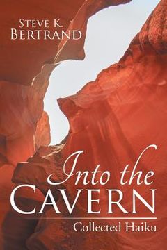 portada Into the Cavern: Collected Haiku (en Inglés)