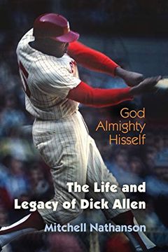 portada God Almighty Hisself: The Life and Legacy of Dick Allen (en Inglés)