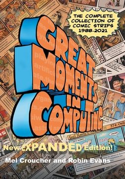 portada Great Moments in Computing - the Complete Edition: The Complete Collection of Comic Strips 