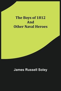 portada The Boys of 1812 and Other Naval Heroes (in English)