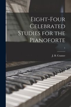 portada Eight-four Celebrated Studies for the Pianoforte; 1 (en Inglés)