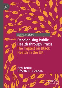 portada Decolonising Public Health Through PRAXIS: The Impact on Black Health in the UK (en Inglés)