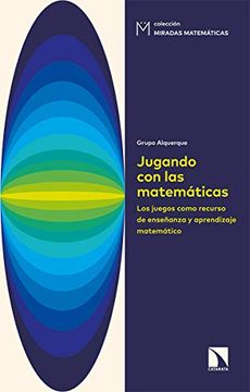 portada Jugando con las Matemáticas: Los Juegos Como Recurso de Enseñanza y Aprendizaje Matemático (in Spanish)