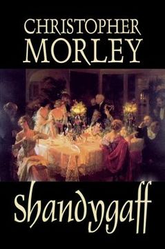 portada Shandygaff by Christopher Morley, Fiction, Classics, Literary (en Inglés)