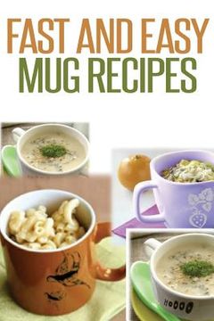 portada Fast And Easy Mug Recipes (en Inglés)