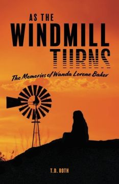 portada As the Windmill Turns: The Memories of Wanda Lorene Baker