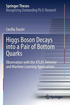 portada Higgs Boson Decays Into a Pair of Bottom Quarks: Observation with the Atlas Detector and Machine Learning Applications (in English)