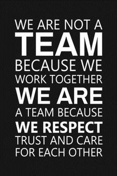 portada We Are Not A Team Because We Work Together: Staff Recognition Gifts (en Inglés)