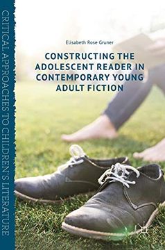 portada Constructing the Adolescent Reader in Contemporary Young Adult Fiction (Critical Approaches to Children's Literature) 