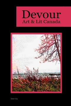 portada Devour 014: Art & Lit Canada - Issue 014: Art & Lit Canada 