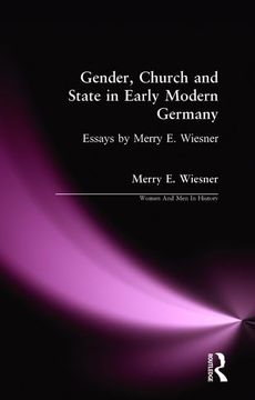 portada Gender, Church and State in Early Modern Germany: Essays by Merry E. Wiesner (en Inglés)