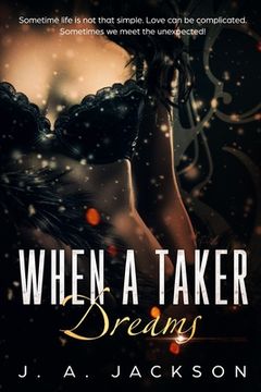 portada When a Taker Dreams: Lust Is A Powerful Emotion! (in English)