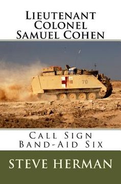 portada Lieutenant Colonel Samuel Cohen: Call Sign Band-Aid Six (en Inglés)