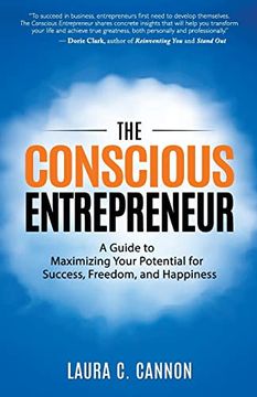 portada The Conscious Entrepreneur: A Guide to Maximizing Your Potential for Success, Freedom, and Happiness (in English)