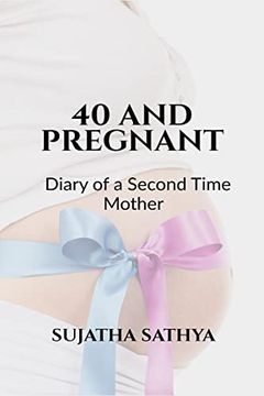 portada 40 and Pregnant: Dairy of a Second Time Mother (in English)