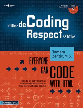 portada Decoding Respect: Everyone Can Code with HTML: Hands-On Activities That Teach Students Respect as They Learn Webpage Coding (in English)