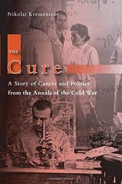 portada The Cure: A Story of Cancer and Politics From the Annals of the Cold war (en Inglés)