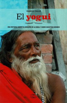 portada El Yogui: Una Historia Sobre el Corazon de la India y Sobre Nosotros Mismos