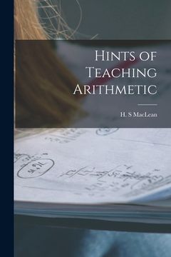 portada Hints of Teaching Arithmetic [microform] (en Inglés)