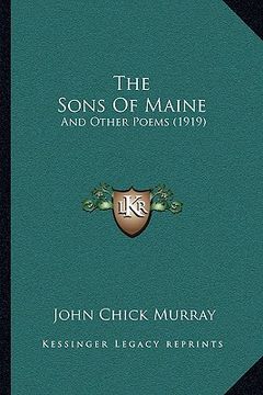 portada the sons of maine the sons of maine: and other poems (1919) and other poems (1919) (en Inglés)