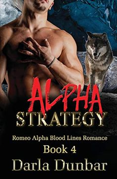 portada Alpha Strategy: Volume 4 (Romeo Alpha Blood Lines Romance Series) (in English)