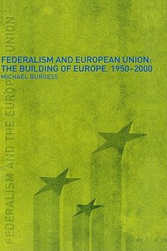 portada federalism and european union: the building of europe, 1950-2000