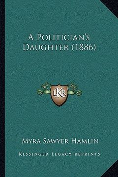 portada a politician's daughter (1886) (in English)